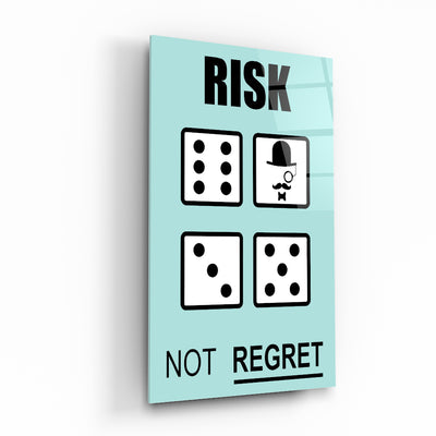 RISK NOT REGRET